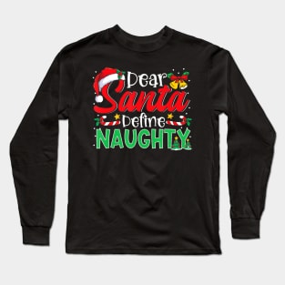 Dear Santa Define Naughty Christmas Matching Long Sleeve T-Shirt